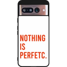 Google Pixel 8 Case Hülle - Silikon schwarz Nothing is Perfetc