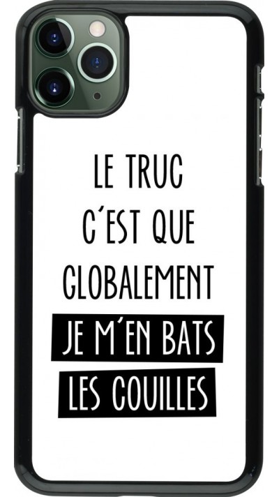 Hülle iPhone 11 Pro Max - Le truc globalement bats les couilles