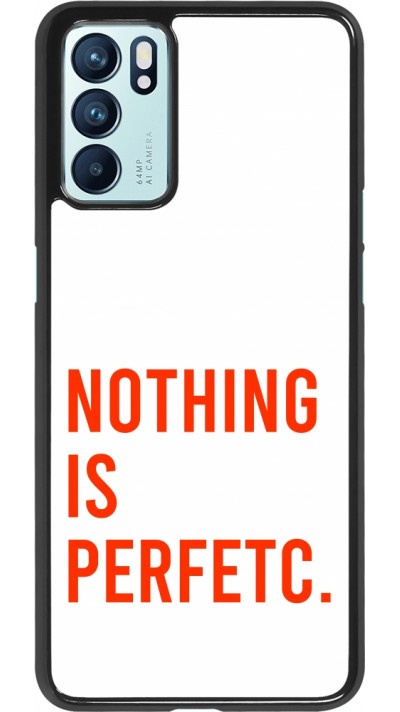 OPPO Reno6 5G Case Hülle - Nothing is Perfetc