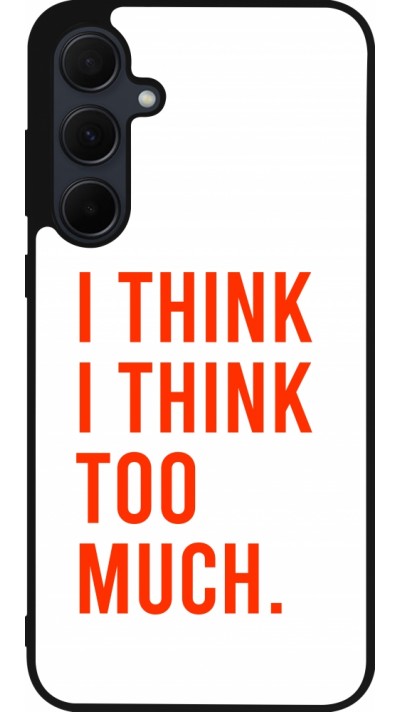 Samsung Galaxy A55 5G Case Hülle - Silikon schwarz I Think I Think Too Much