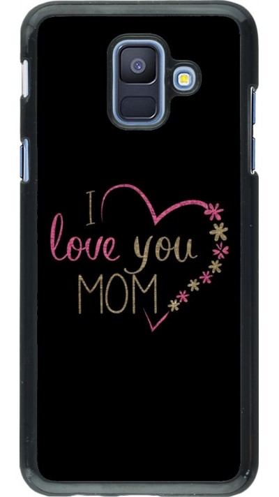 Hülle Samsung Galaxy A6 - I love you Mom