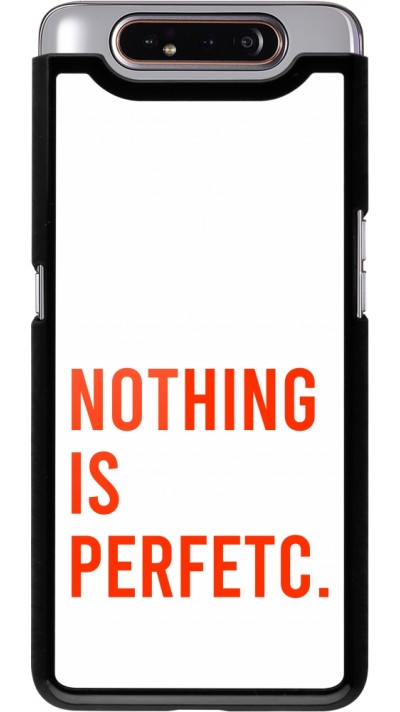 Samsung Galaxy A80 Case Hülle - Nothing is Perfetc