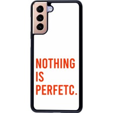 Samsung Galaxy S21+ 5G Case Hülle - Nothing is Perfetc