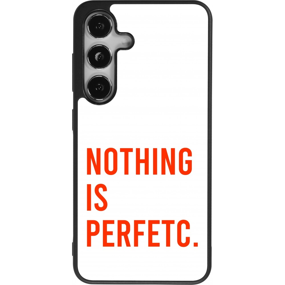 Samsung Galaxy S24 Case Hülle - Silikon schwarz Nothing is Perfetc