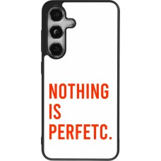 Samsung Galaxy S24 Case Hülle - Silikon schwarz Nothing is Perfetc