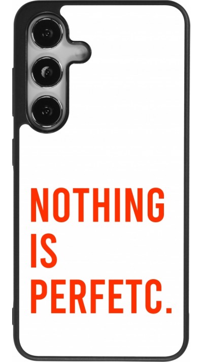 Samsung Galaxy S24 Case Hülle - Silikon schwarz Nothing is Perfetc